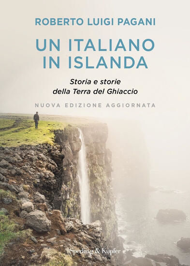 Immagine di ITALIANO IN ISLANDA. STORIA E STORIE DELLA TERRA DEL GHIACCIO. NUOVA EDIZ. (UN)