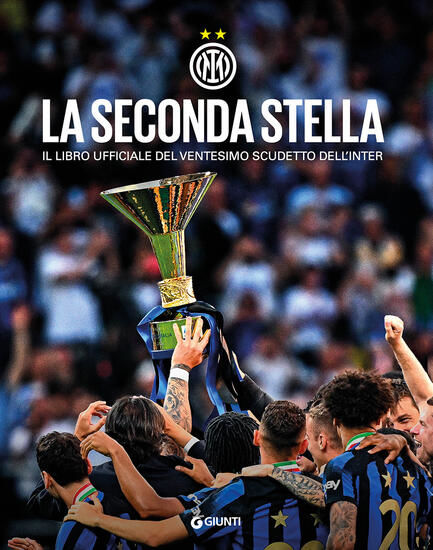 Immagine di SECONDA STELLA. IL LIBRO UFFICIALE DEL VENTESIMO SCUDETTO DELL`INTER. EDIZ. ILLUSTRATA (LA)