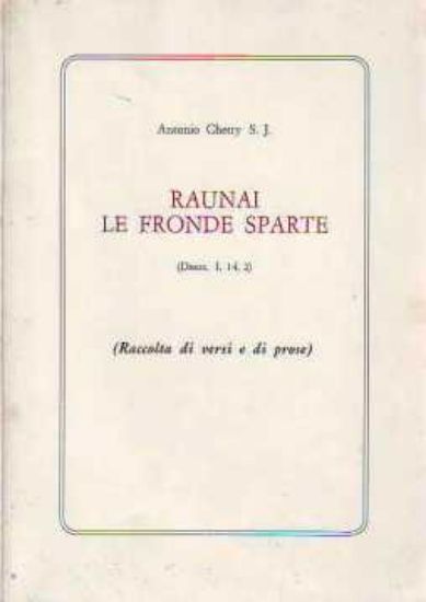 Immagine di Raunai le fronde sparte. Raccolta di versi e prose