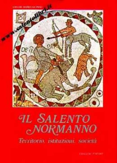 Immagine di Il Salento Normanno. Territorio istituzioni società