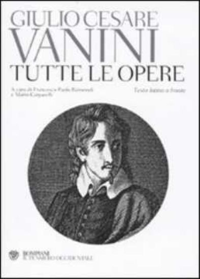 Immagine di Vanini Giulio Cesare Tutte le opere. Testo latino a fronte