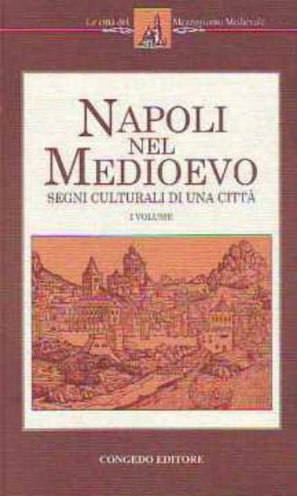 Immagine di Napoli nel Medioevo 1°. Segni culturali di una città