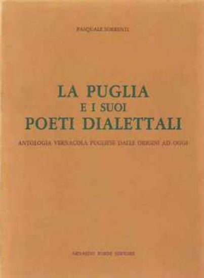 Immagine di La Puglia e i suoi poeti dialettali (1962)  antologia vernacola pugliese dalle origini ad oggi