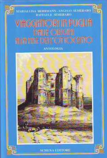 Immagine di Viaggiatori in Puglia dalle origini alla fine dell'800