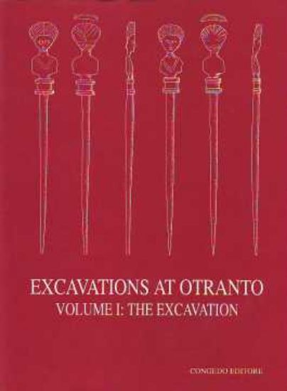 Immagine di EXCAVATIONS AT OTRANTO VOLUME 1 THE EXCAVATION (SCAVI A OTRANTO)