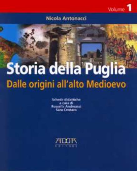 Immagine di STORIA DELLA PUGLIA 1 DALLE ORIGINI ALL`ALTO MEDIOEVO