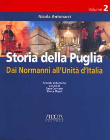 Immagine di STORIA DELLA PUGLIA 2 DAI NORMANNI ALL`UNITA` D`ITALIA