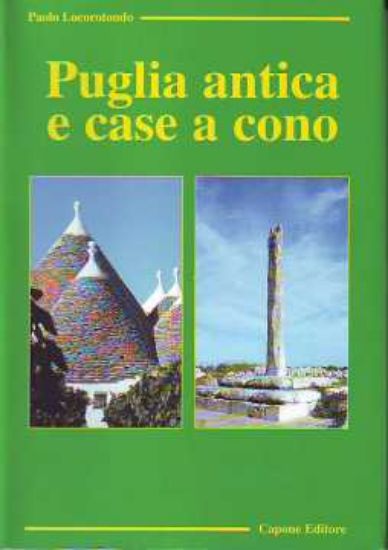 Immagine di Puglia antica e case a cono