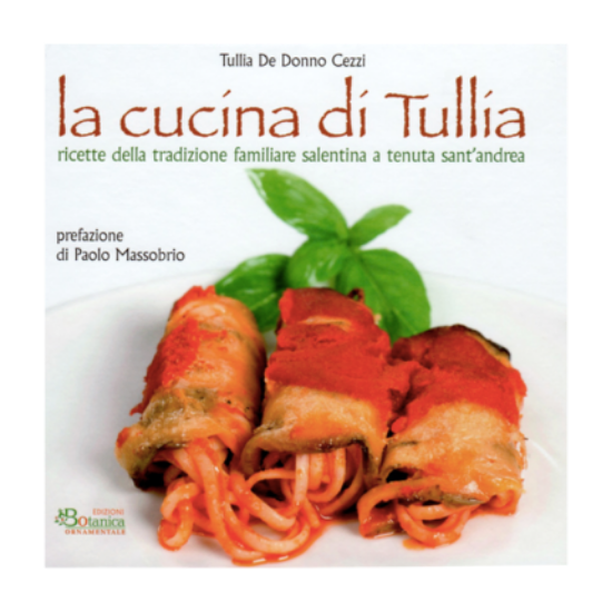 Immagine di La cucina di Tullia. Ricette della tradizione familiare salentina a Tenuta Sant'Andrea