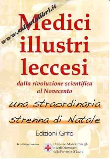 Immagine di Medici illustri leccesi. Dalla rivoluzione scientifica al Novecento