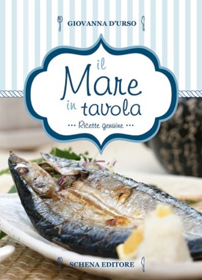 Immagine di Il mare in tavola. Ricette genuine