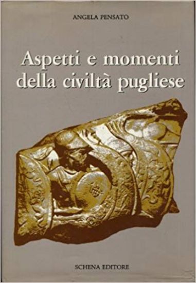 Immagine di ASPETTI E MOMENTI CIVILTA` PUGLIESE