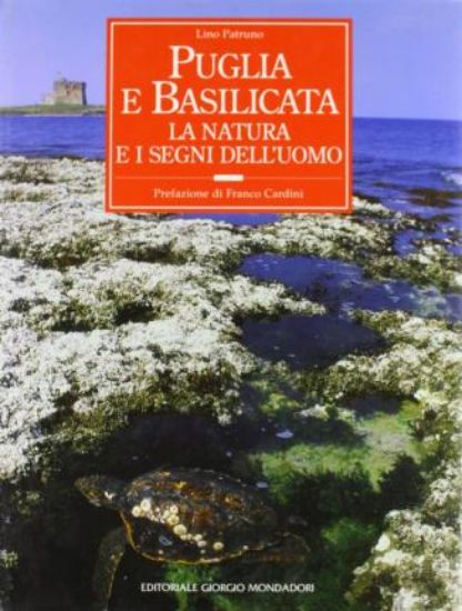 Immagine di PUGLIA E BASILICATA. LA NATURA E I SEGNI DELL`UOMO