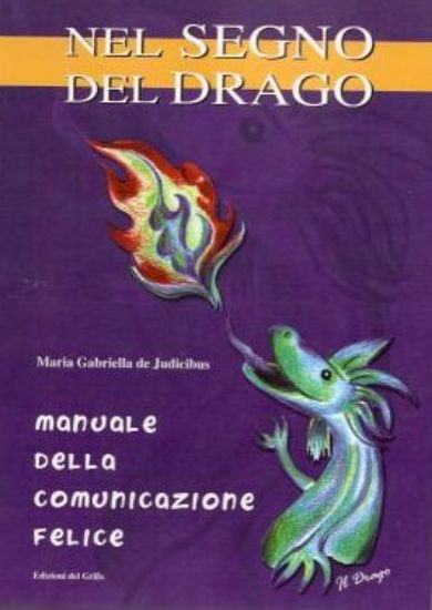 Immagine di NEL SEGNO DEL DRAGO  MANUALE DELLA COMUNICAZIONE FELICE