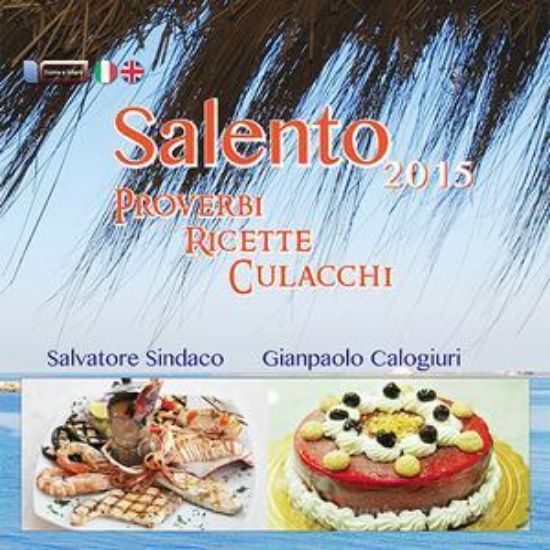 Immagine di SALENTO. PROVERBI RICETTE CULACCHI