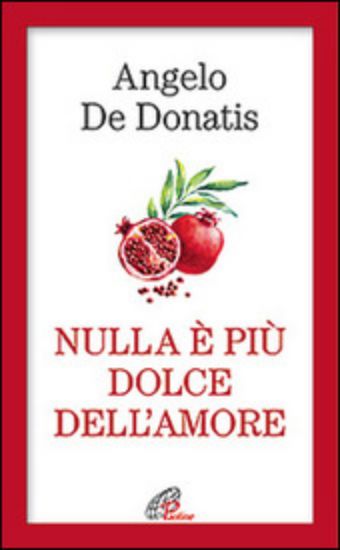 Immagine di NULLA E` PIU` DOLCE DELL`AMORE