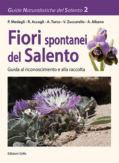 Immagine di Fiori spontanei del Salento. Guida al riconoscimento e alla tutela