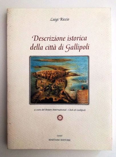 Immagine di DESCRIZIONE ISTORICA DELLA CITTA` DI GALLIPOLI - RISTAMPA 1996