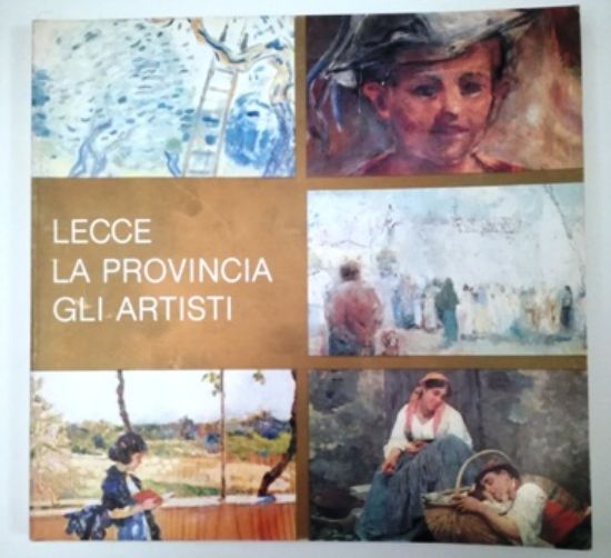 Immagine di LECCE LA PROVINCIA GLI ARTISTI. CATALOGO