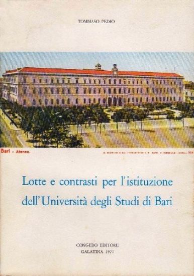 Immagine di LOTTE E CONTRASTI PER L`ISTITUZIONE DELL`UNIVERSITA` DEGLI STUDI DI BARI