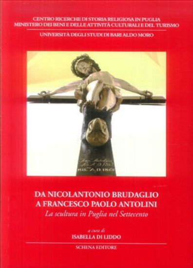 Immagine di Da Nicolantonio Brudaglio a Francesco Paolo Antolini. La scultura in Puglia nel Settecento