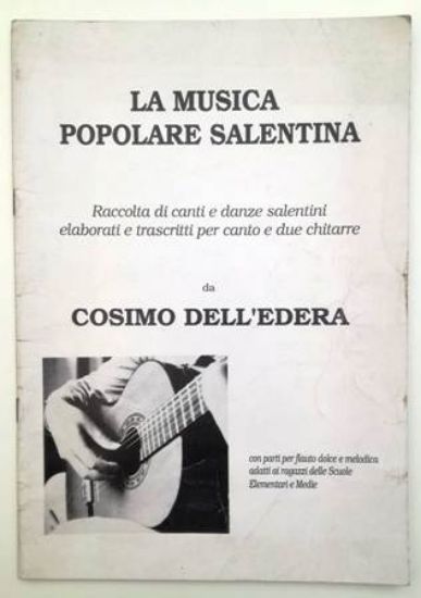 Immagine di LA MUSICA POPOLARE SALENTINA. RACCOLTA DI CANTI E DANZE SALENTINI