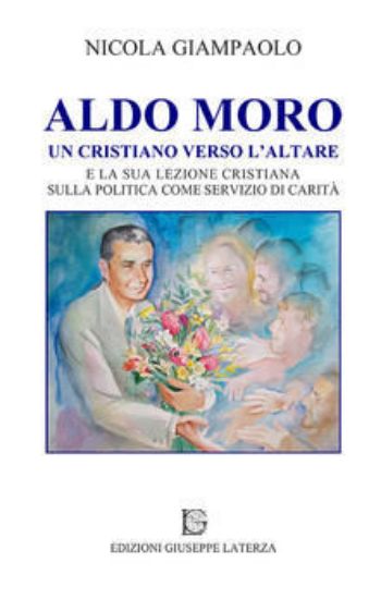 Immagine di ALDO MORO. UN CRISTIANO VERSO L`ALTARE