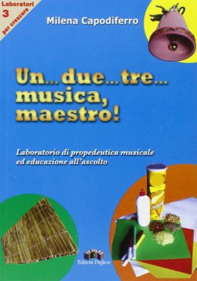 Immagine di UN DUE TRE MUSICA MAESTRO! LABORATORIO DI PROPEDEUTICA MUSICALE