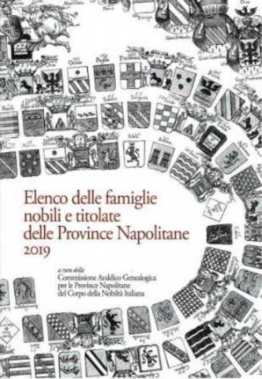 Immagine di ELENCO DELLE FAMIGLIE NOBILI E TITOLATE DELLE PROVINCE NAPOLITANE 2019