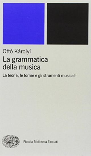 Immagine di GRAMMATICA DELLA MUSICA LA TEORIA, LE FORME E GLI STRUMENTI MUSICALI - VOLUME U