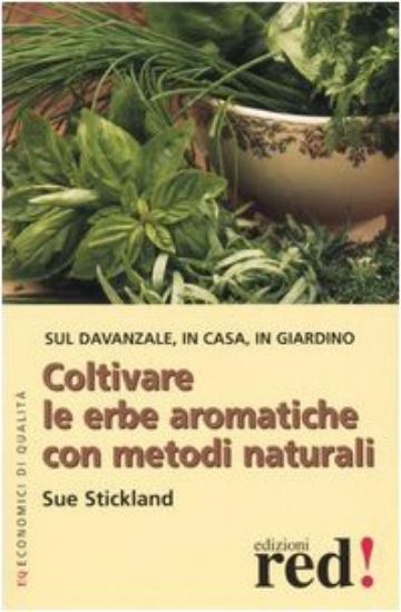 Immagine di COLTIVARE LE ERBE AROMATICHE CON METODI NATURALI