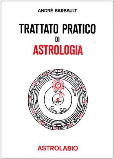 Immagine di TRATTATO PRATICO DI ASTROLOGIA