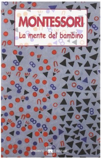 Immagine di MENTE DEL BAMBINO. MENTE ASSORBENTE (LA)