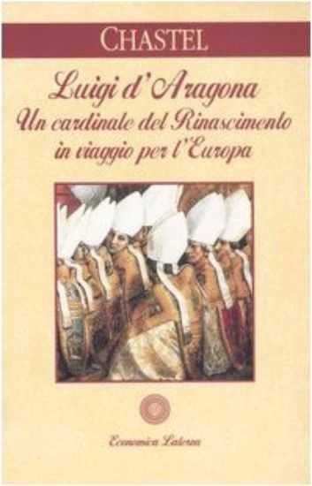 Immagine di LUIGI D`ARAGONA UN CARDINALE DEL RI