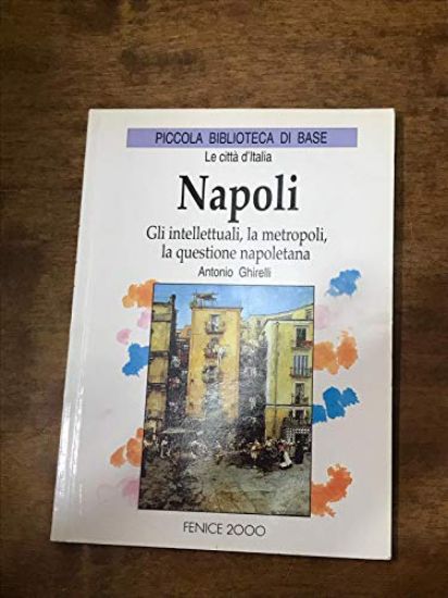 Immagine di NAPOLI GLI INTELLETTUALI LA METROPOLI