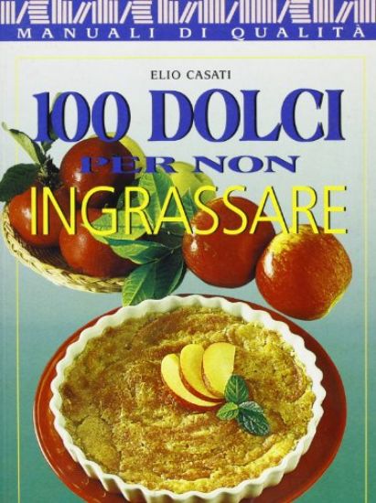 Immagine di 100 DOLCI PER NON INGRASSARE