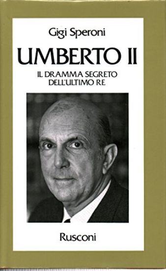 Immagine di UMBERTO II DRAMMA SEGRETO DELL`ULTIMO RE