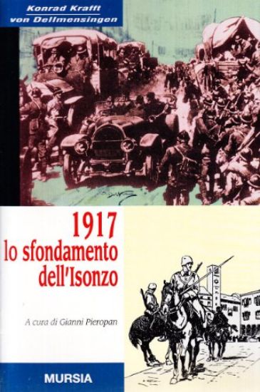 Immagine di 1917 LO SFONDAMENTO DELL`ISONZO