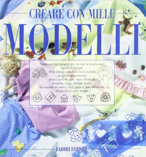 Immagine di CREARE CON MILLE MODELLI