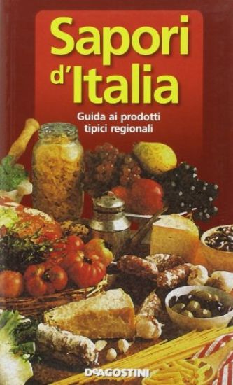 Immagine di SAPORI D`ITALIA GUIDA AI PRODOTTI TIPICI REGI