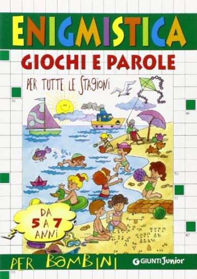 Immagine di ENIGMISTICA GIOCHI E PAROLE PER TUTTE LE STAGIONI DA 5 A 7 ANNI