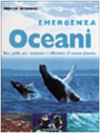 Immagine di EMERGENZA OCEANI - UNA GUIDA PER CONOSCERE E