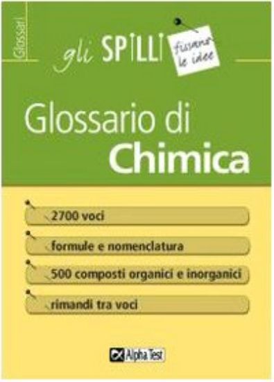 Immagine di GLOSSARIO DI CHIMICA - GLI SPILLI