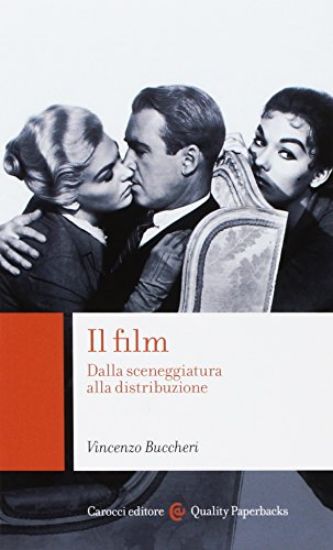 Immagine di FILM (IL) DALLA SCENEGGIATURA ALLA DISTRIBUZIONE - QUALITY PAPERBACKS - VOLUME U