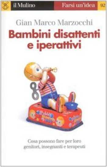 Immagine di BAMBINI DISATTENTI E IPERATTIVI