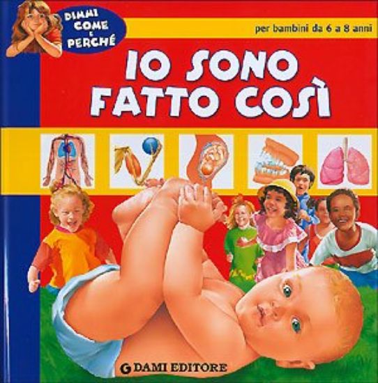 Immagine di IO SONO FATTO COSI` - COME E PERCHE`