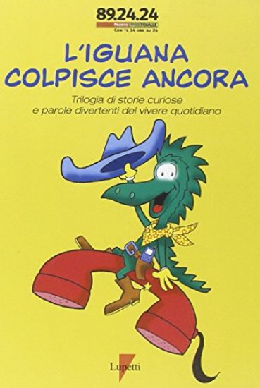 Immagine di IGUANA COLPISCE ANCORA - TRILOGIA DI STORIE CURIOSE E PAROLE DIVERTENTI