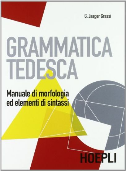 Immagine di GRAMMATICA TEDESCA. MANUALE DI MORFOLOGIA ED ELEMENTI DI SINTASSI.