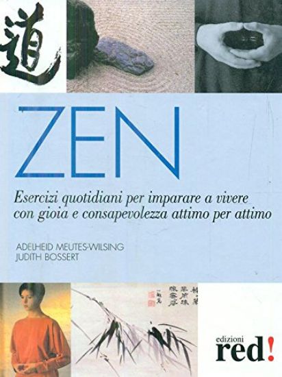 Immagine di ZEN - ESERCIZI QUOTIDIANI PER IMPARARE A VIVERE CON GIOIA E CONSAPEVOLEZZA ATTIMO PER ATTIMO