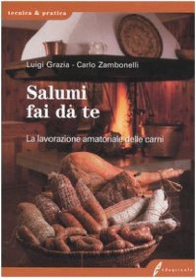 Immagine di SALUMI FAI DA TE - LA LAVORAZIONE AMATORIALE DELLE CARNI